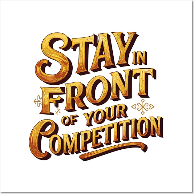 Stay in front of your competition Wall Art by Abdulkakl